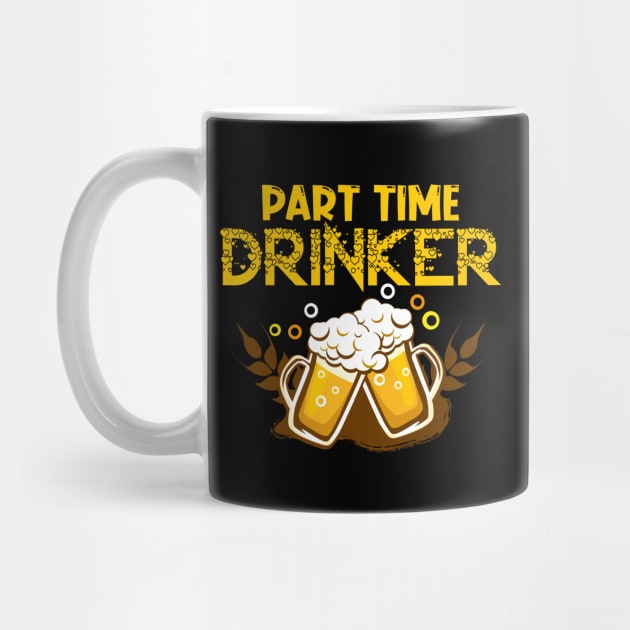 Part time drinker by JB's Design Store